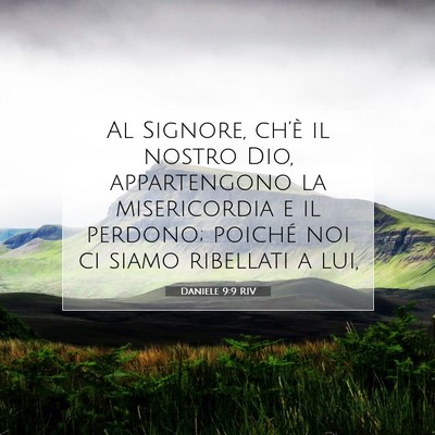 Picture 07 - Daniele 9:9 RIV - Al Signore, ch’è il nostro Dio, appartengono - Bible Verse Picture