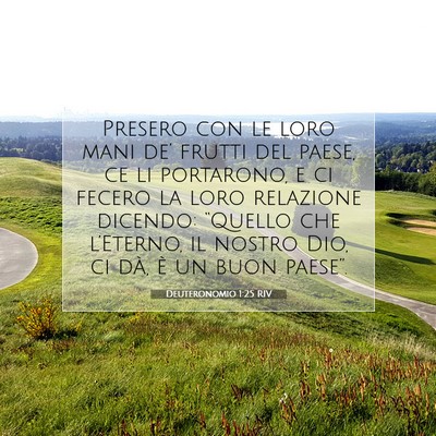 Picture 07 - Deuteronomio 1:25 RIV - Presero con le loro mani de’ frutti del paese, - Bible Verse Picture