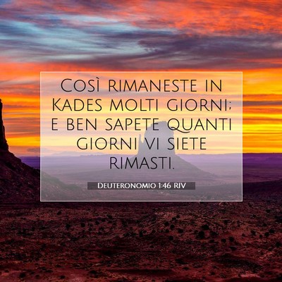 Picture 07 - Deuteronomio 1:46 RIV - Così rimaneste in Kades molti giorni; e ben - Bible Verse Picture