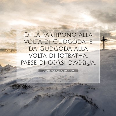 Picture 07 - Deuteronomio 10:7 RIV - Di là partirono alla volta di Gudgoda; e da - Bible Verse Picture