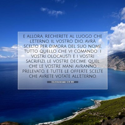 Picture 07 - Deuteronomio 12:11 RIV - e allora, recherete al luogo che l’Eterno, il - Bible Verse Picture
