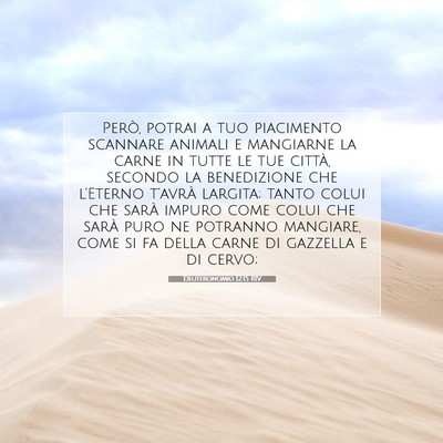 Picture 07 - Deuteronomio 12:15 RIV - Però, potrai a tuo piacimento scannare animali e - Bible Verse Picture