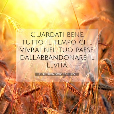 Picture 07 - Deuteronomio 12:19 RIV - Guardati bene, tutto il tempo che vivrai nel tuo - Bible Verse Picture
