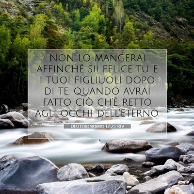 Picture 07 - Deuteronomio 12:25 RIV - Non lo mangerai affinché sii felice tu e i tuoi - Bible Verse Picture