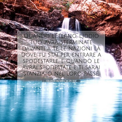 Picture 07 - Deuteronomio 12:29 RIV - Quando l’Eterno, l’Iddio tuo, avrà - Bible Verse Picture