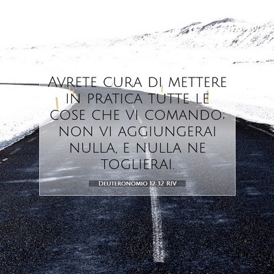 Picture 07 - Deuteronomio 12:32 RIV - Avrete cura di mettere in pratica tutte le cose - Bible Verse Picture