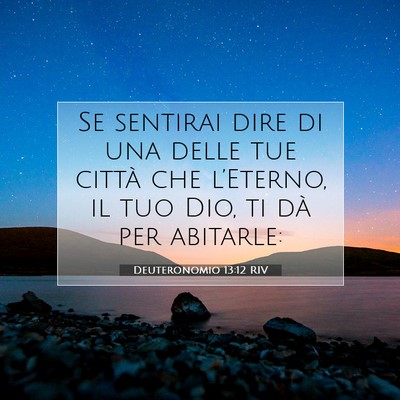 Picture 07 - Deuteronomio 13:12 RIV - Se sentirai dire di una delle tue città che - Bible Verse Picture
