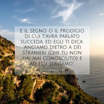Picture 07 - Deuteronomio 13:2 RIV - e il segno o il prodigio di cui t’avrà parlato - Bible Verse Picture