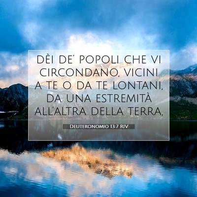 Picture 07 - Deuteronomio 13:7 RIV - dèi de’ popoli che vi circondano, vicini a te - Bible Verse Picture