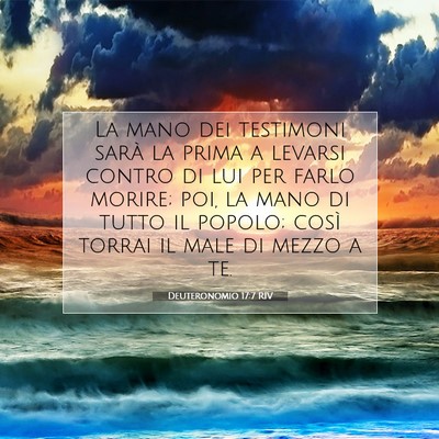 Picture 07 - Deuteronomio 17:7 RIV - La mano dei testimoni sarà la prima a levarsi - Bible Verse Picture