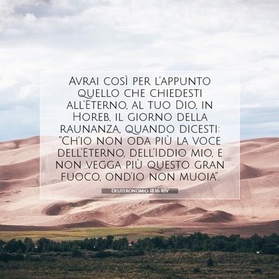 Picture 07 - Deuteronomio 18:16 RIV - Avrai così per l’appunto quello che chiedesti - Bible Verse Picture