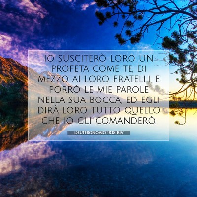 Picture 07 - Deuteronomio 18:18 RIV - io susciterò loro un profeta come te, di mezzo - Bible Verse Picture