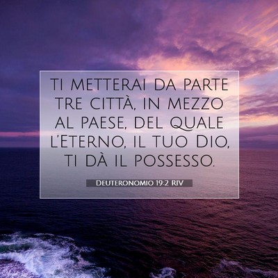 Picture 07 - Deuteronomio 19:2 RIV - ti metterai da parte tre città, in mezzo al - Bible Verse Picture