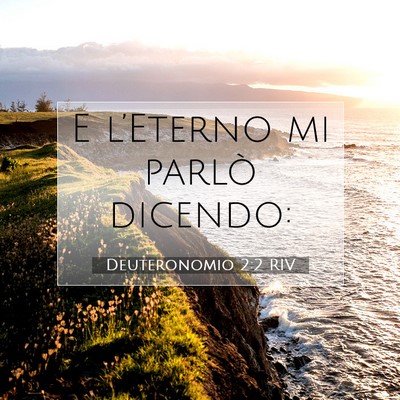Picture 07 - Deuteronomio 2:2 RIV - E l’Eterno mi parlò - Bible Verse Picture