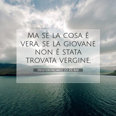 Picture 07 - Deuteronomio 22:20 RIV - Ma se la cosa è vera, se la giovane non è stata - Bible Verse Picture