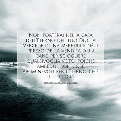 Picture 07 - Deuteronomio 23:18 RIV - Non porterai nella casa dell’Eterno, del tuo - Bible Verse Picture