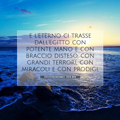 Picture 07 - Deuteronomio 26:8 RIV - e l’Eterno ci trasse dall’Egitto con potente - Bible Verse Picture