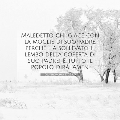 Picture 07 - Deuteronomio 27:20 RIV - Maledetto chi giace con la moglie di suo padre, - Bible Verse Picture