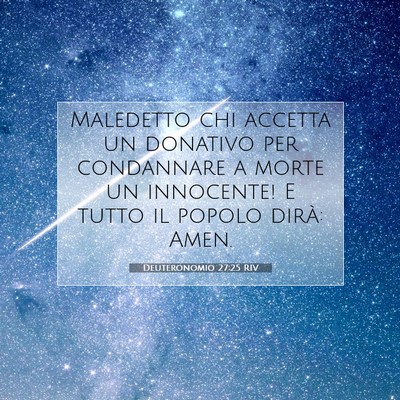 Picture 07 - Deuteronomio 27:25 RIV - Maledetto chi accetta un donativo per condannare - Bible Verse Picture