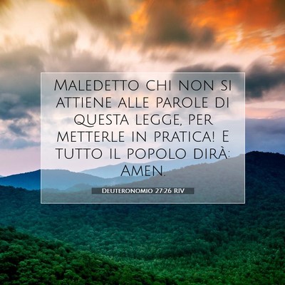 Picture 07 - Deuteronomio 27:26 RIV - Maledetto chi non si attiene alle parole di - Bible Verse Picture