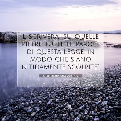 Picture 07 - Deuteronomio 27:8 RIV - E scriverai su quelle pietre tutte le parole di - Bible Verse Picture