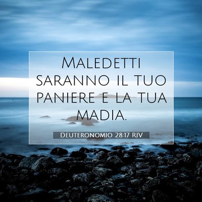 Picture 07 - Deuteronomio 28:17 RIV - Maledetti saranno il tuo paniere e la tua - Bible Verse Picture