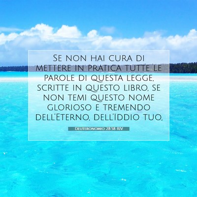 Picture 07 - Deuteronomio 28:58 RIV - Se non hai cura di mettere in pratica tutte le - Bible Verse Picture