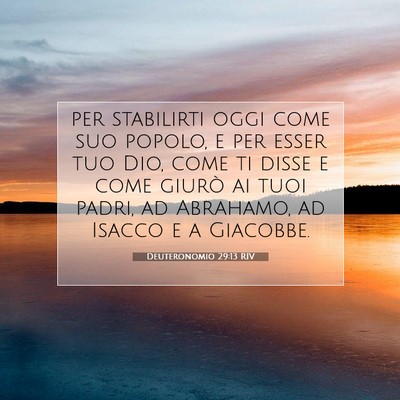 Picture 07 - Deuteronomio 29:13 RIV - per stabilirti oggi come suo popolo, e per esser - Bible Verse Picture