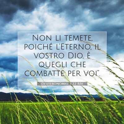 Picture 07 - Deuteronomio 3:22 RIV - Non li temete, poiché l’Eterno, il vostro Dio, - Bible Verse Picture
