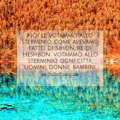 Picture 07 - Deuteronomio 3:6 RIV - Noi le votammo allo sterminio, come avevamo fatto - Bible Verse Picture