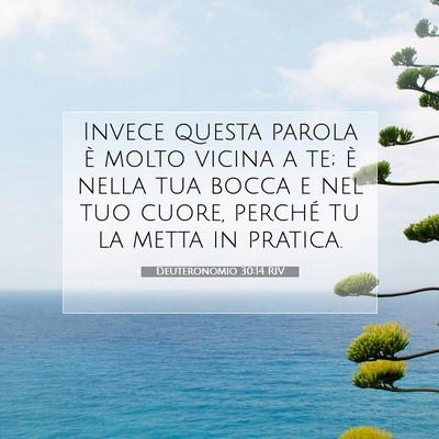 Picture 07 - Deuteronomio 30:14 RIV - Invece questa parola è molto vicina a te; è - Bible Verse Picture