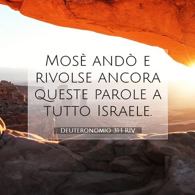 Picture 07 - Deuteronomio 31:1 RIV - Mosè andò e rivolse ancora queste parole a - Bible Verse Picture
