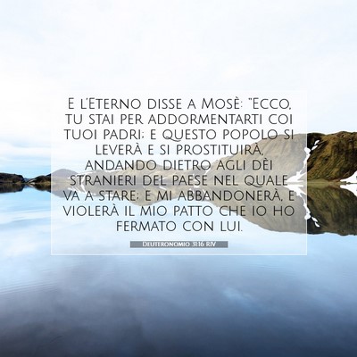 Picture 07 - Deuteronomio 31:16 RIV - E l’Eterno disse a Mosè: “Ecco, tu stai per - Bible Verse Picture