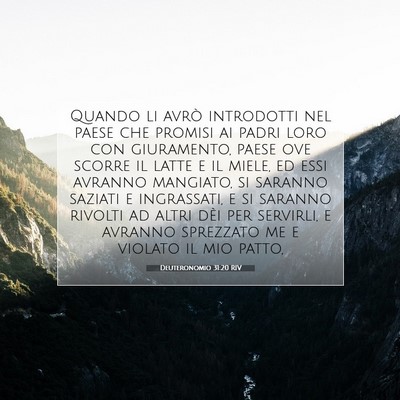 Picture 07 - Deuteronomio 31:20 RIV - Quando li avrò introdotti nel paese che promisi - Bible Verse Picture