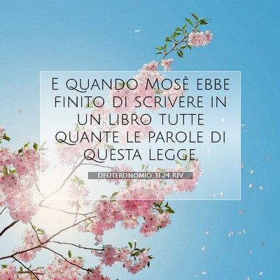 Picture 07 - Deuteronomio 31:24 RIV - E quando Mosè ebbe finito di scrivere in un - Bible Verse Picture