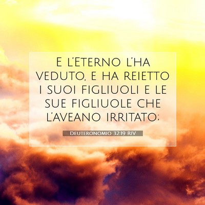 Picture 07 - Deuteronomio 32:19 RIV - E l’Eterno l’ha veduto, e ha reietto i suoi - Bible Verse Picture