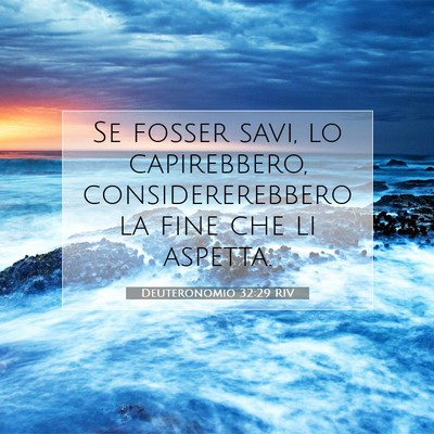 Picture 07 - Deuteronomio 32:29 RIV - Se fosser savi, lo capirebbero, considererebbero - Bible Verse Picture