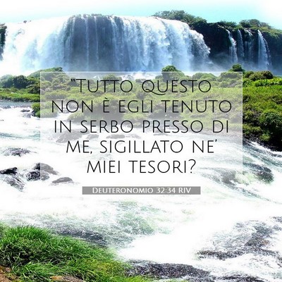 Picture 07 - Deuteronomio 32:34 RIV - “Tutto questo non è egli tenuto in serbo - Bible Verse Picture