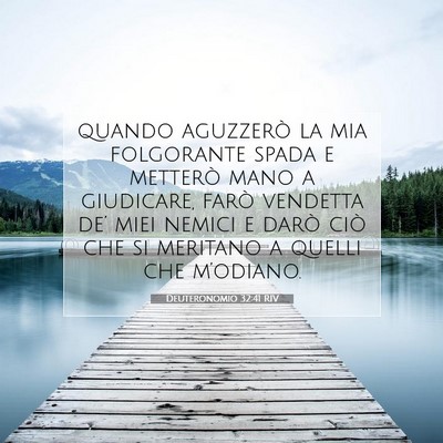 Picture 07 - Deuteronomio 32:41 RIV - quando aguzzerò la mia folgorante spada e - Bible Verse Picture