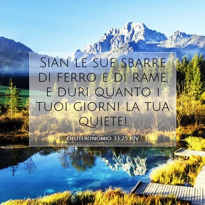 Picture 07 - Deuteronomio 33:25 RIV - Sian le sue sbarre di ferro e di rame, e duri - Bible Verse Picture
