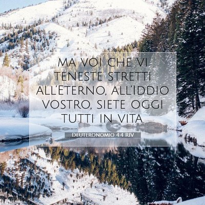 Picture 07 - Deuteronomio 4:4 RIV - ma voi che vi teneste stretti all’Eterno, - Bible Verse Picture