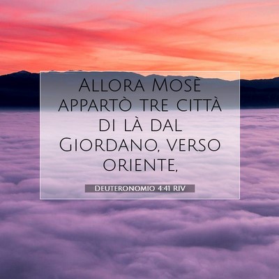 Picture 07 - Deuteronomio 4:41 RIV - Allora Mosè appartò tre città di là dal - Bible Verse Picture