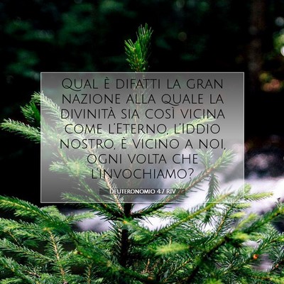 Picture 07 - Deuteronomio 4:7 RIV - Qual è difatti la gran nazione alla quale la - Bible Verse Picture