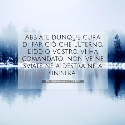 Picture 07 - Deuteronomio 5:32 RIV - Abbiate dunque cura di far ciò che l’Eterno, - Bible Verse Picture