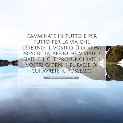 Picture 07 - Deuteronomio 5:33 RIV - camminate in tutto e per tutto per la via che - Bible Verse Picture