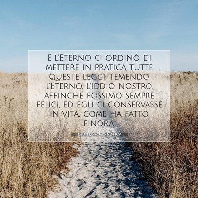 Picture 07 - Deuteronomio 6:24 RIV - E l’Eterno ci ordinò di mettere in pratica - Bible Verse Picture