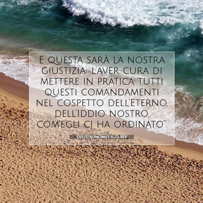 Picture 07 - Deuteronomio 6:25 RIV - E questa sarà la nostra giustizia: l’aver cura - Bible Verse Picture