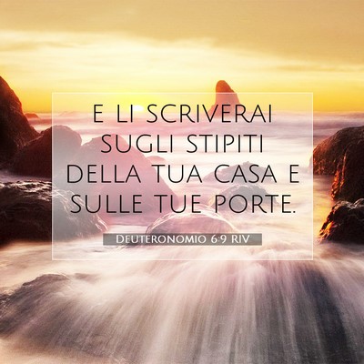 Picture 07 - Deuteronomio 6:9 RIV - e li scriverai sugli stipiti della tua casa e - Bible Verse Picture