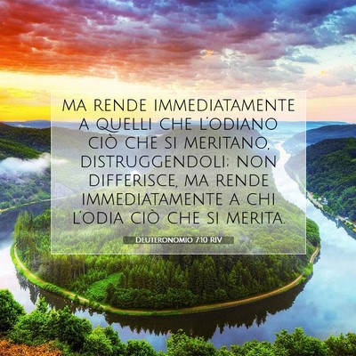 Picture 07 - Deuteronomio 7:10 RIV - ma rende immediatamente a quelli che l’odiano - Bible Verse Picture