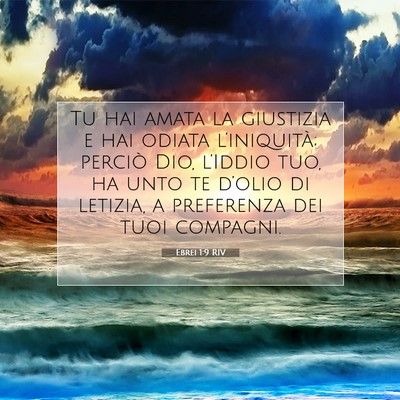 Picture 07 - Ebrei 1:9 RIV - Tu hai amata la giustizia e hai odiata - Bible Verse Picture